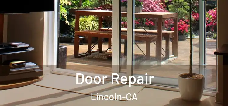  Door Repair Lincoln-CA
