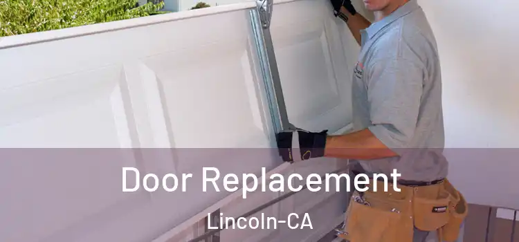 Door Replacement Lincoln-CA