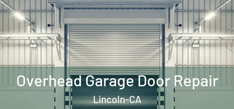  Overhead Garage Door Repair Lincoln-CA