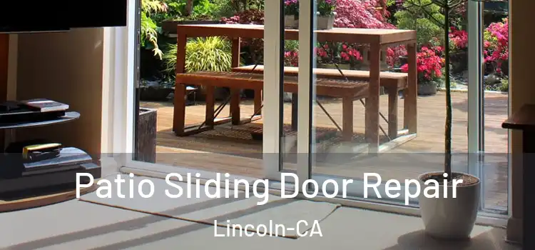  Patio Sliding Door Repair Lincoln-CA